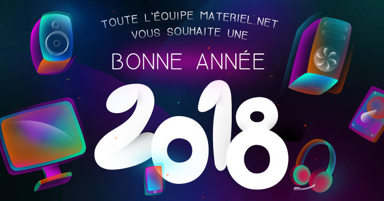 Bonne année 2018 de la part de toutes les équipes Materiel.net